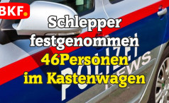 Schlepper festgenommen, 46 Personen im Kastenwagen